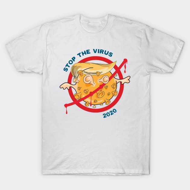 STOP THE VIRUS 2020 T-Shirt by LuksTEES